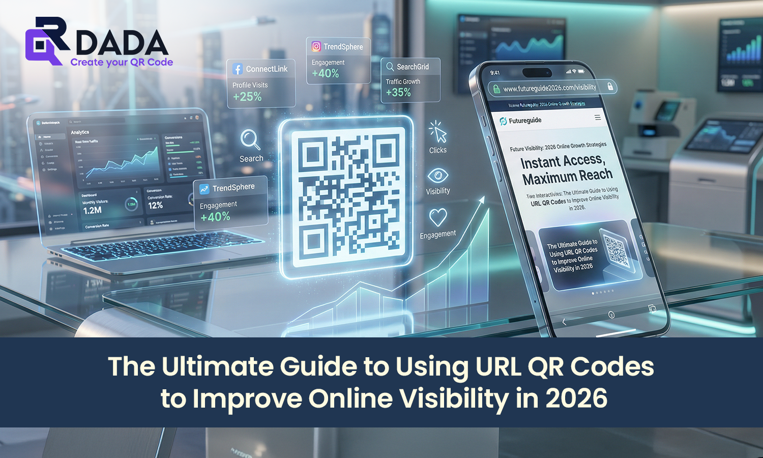 The Ultimate Guide to Using URL QR Codes to Improve Online Visibility in 2026